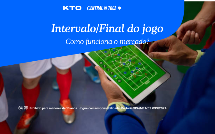 Entenda como funciona as apostas em intervalo/final de jogo na KTO